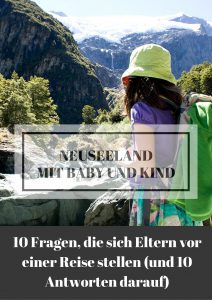 Neuseeland mit Baby und Kind 10 Fragen Pinterest