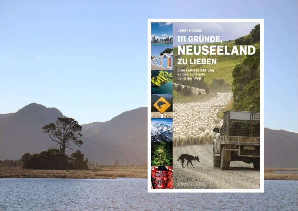111 Gründe, Neuseeland zu lieben: Wir schenken euch ein Buch-Kapitel! 2 111 Gründe Neuseeland zu lieben