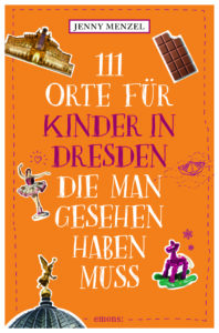 111 Orte für Kinder in Dresden