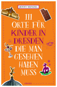 111 Orte für Kinder in Dresden 